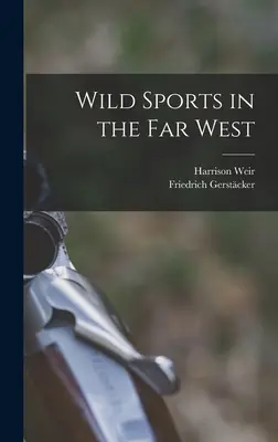 Sporturi sălbatice în Vestul îndepărtat - Wild Sports in the far West