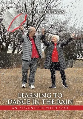 Învățând să dansez în ploaie: O aventură cu Dumnezeu - Learning to Dance in the Rain: An Adventure with God