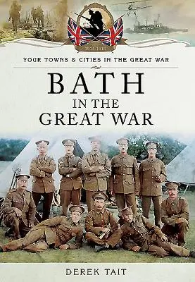 Bath în Marele Război - Bath in the Great War