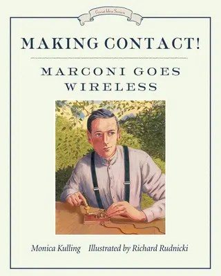 Stabilirea contactului!: Marconi trece la wireless - Making Contact!: Marconi Goes Wireless