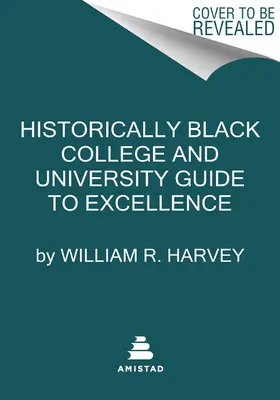 Ghidul către excelență al colegiilor și universităților istorice negre - Historically Black Colleges and Universities' Guide to Excellence