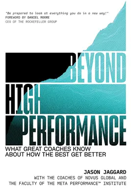 Dincolo de înalta performanță: Ce știu marii antrenori despre cum cei mai buni devin mai buni - Beyond High Performance: What Great Coaches Know about How the Best Get Better