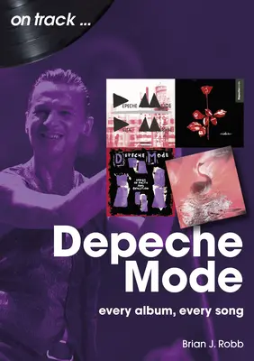 Depeche Mode: Fiecare album, fiecare cântec - Depeche Mode: Every Album, Every Song