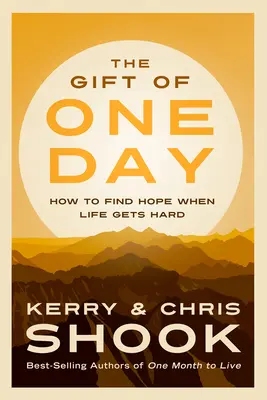 Darul unei zile - Cum să găsim speranța atunci când viața devine grea - Gift of One Day - How to Find Hope When Life Gets Hard