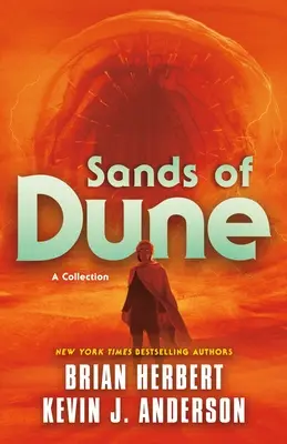 Nisipurile din Dune: Nuvele din Lumea lui Dune (Novellas from the Worlds of Dune) - Sands of Dune: Novellas from the Worlds of Dune