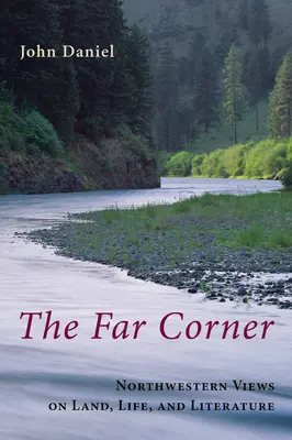 Far Corner - Northwestern Views on Land, Life, and Literature