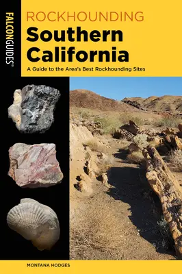 Rockhounding California de Sud: Un ghid al celor mai bune situri de Rockhounding din zonă - Rockhounding Southern California: A Guide to the Area's Best Rockhounding Sites