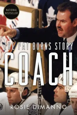 Coach: Povestea lui Pat Burns - Coach: The Pat Burns Story