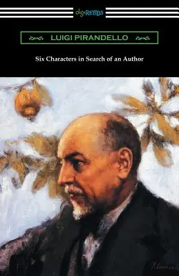 Șase personaje în căutarea unui autor - Six Characters in Search of an Author