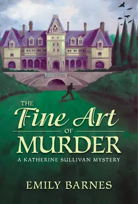 Fine Art Of Murder - Un mister de Katherine Sullivan - Fine Art Of Murder - A Katherine Sullivan Mystery