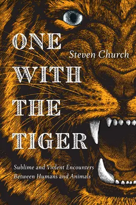One With The Tiger - Întâlniri sublime și violente între oameni și animale - One With The Tiger - Sublime and Violent Encounters Between Humans and Animals