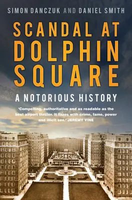 Scandal la Dolphin Square: O istorie notorie - Scandal at Dolphin Square: A Notorious History