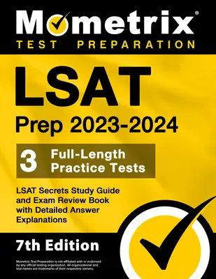 LSAT Prep 2023-2024 - 3 teste practice complete, LSAT Secrets Study Guide și Exam Review Book cu explicații detaliate ale răspunsurilor: [Ediția a 7-a] - LSAT Prep 2023-2024 - 3 Full-Length Practice Tests, LSAT Secrets Study Guide and Exam Review Book with Detailed Answer Explanations: [7th Edition]