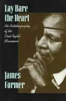 Lay Bare the Heart: O autobiografie a mișcării pentru drepturile civile - Lay Bare the Heart: An Autobiography of the Civil Rights Movement