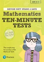 Pearson REVISE Key Stage 2 SATs Maths 10-Minute Tests pentru examenele din 2023 și 2024 - Pearson REVISE Key Stage 2 SATs Maths 10-Minute Tests for the 2023 and 2024 exams