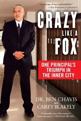Nebun ca o vulpe: Triumful unui director de școală în interiorul orașului - Crazy Like a Fox: One Principal's Triumph in the Inner City