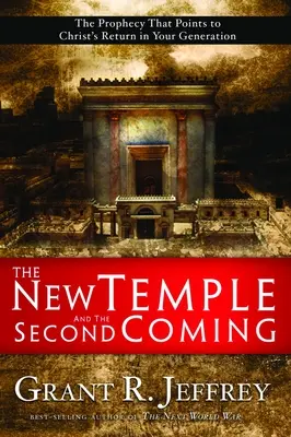 Noul templu și a doua venire: Profeția care indică revenirea lui Hristos în generația ta - The New Temple and the Second Coming: The Prophecy That Points to Christ's Return in Your Generation