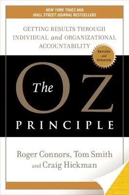Principiul Oz: Obținerea de rezultate prin responsabilizarea individuală și organizațională - The Oz Principle: Getting Results Through Individual and Organizational Accountability