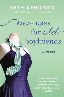 Noi întrebuințări pentru vechii iubiți - New Uses for Old Boyfriends