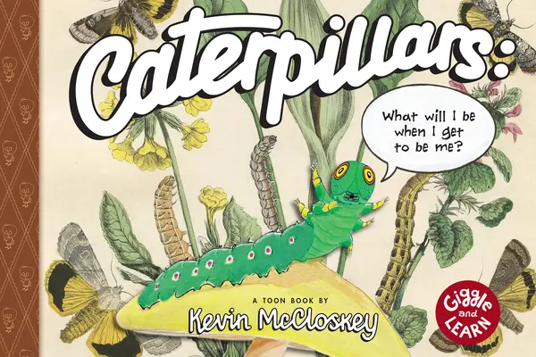 Omizi: Ce voi fi eu când voi ajunge să fiu eu?: Toon Nivelul 1 - Caterpillars: What Will I Be When I Get to Be Me?: Toon Level 1