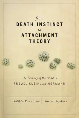 De la instinctul morții la teoria atașamentului - From Death Instinct to Attachment Theory