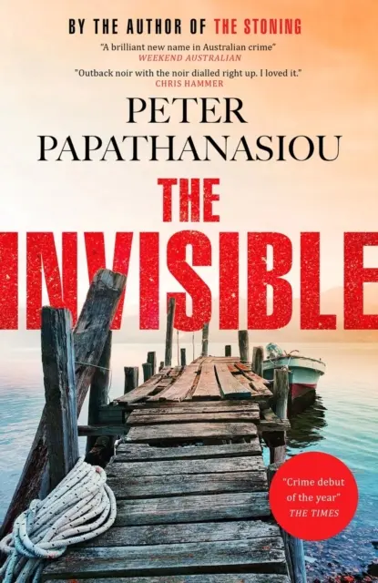 Invisible - Un nou outback noir de la autorul cărții THE STONING: „Debutul anului în materie de crime” - Invisible - A new outback noir from the author of THE STONING: 