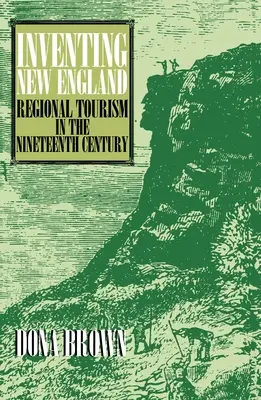 Inventarea Noii Anglii: Turismul regional în secolul al XIX-lea - Inventing New England: Regional Tourism in the Nineteenth Century