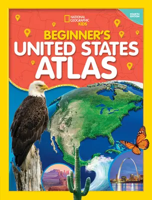 National Geographic Kids Atlasul Statelor Unite pentru începători ediția a 4-a - National Geographic Kids Beginner's United States Atlas 4th Edition