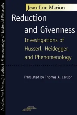 Reducere și dăruire: Investigații despre Husserl, Heidegger și fenomenologie - Reduction and Givenness: Investigations of Husserl, Heidegger, and Phenomenology