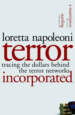Terror Incorporated: Urmărirea dolarilor din spatele rețelelor teroriste - Terror Incorporated: Tracing the Dollars Behind the Terror Networks