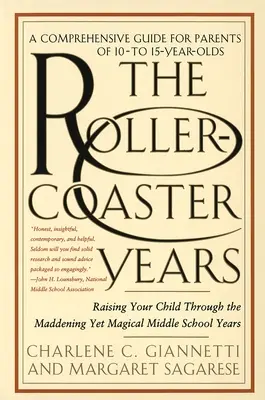 Anii rollercoaster: Raising Your Child Through the Maddening Yet Magical Middle School Years - The Rollercoaster Years: Raising Your Child Through the Maddening Yet Magical Middle School Years