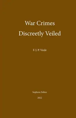 Crimele de război discret voalate - War Crimes Discreetly Veiled
