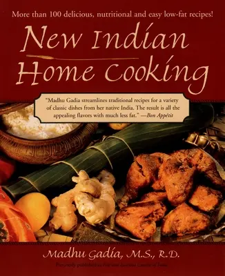 New Indian Home Cooking: Peste 100 de Rețete Delicioase, Nutriționale și Ușor de Preparat cu conținut scăzut de grăsimi! - New Indian Home Cooking: More Than 100 Delicioius, Nutritional, and Easy Low-Fat Recipes!