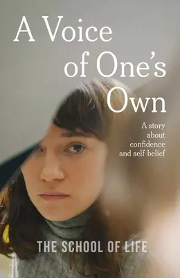 A Voice of One's Own: O poveste despre încredere și încredere în sine - A Voice of One's Own: A Story about Confidence and Self-Belief