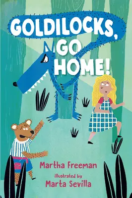 Goldilocks, du-te acasă! - Goldilocks, Go Home!