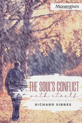 Conflictul sufletului cu sine însuși și biruința asupra lui însuși prin credință - The Soul's Conflict with Itself and Victory over Itself by Faith