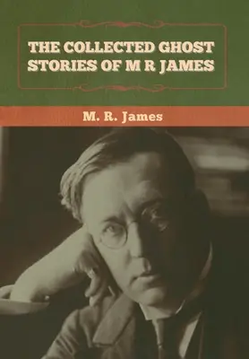 Colecția de povestiri cu fantome a lui M. R. James - The Collected Ghost Stories of M. R. James