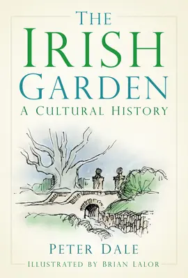 Grădina irlandeză: O istorie culturală - The Irish Garden: A Cultural History
