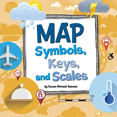 Simboluri cartografice, chei și scări - Map Symbols, Keys, and Scales