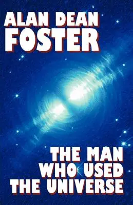 Omul care a folosit Universul - The Man Who Used the Universe