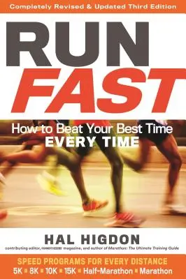 Run Fast: How to Beat Your Best Time Every Time
