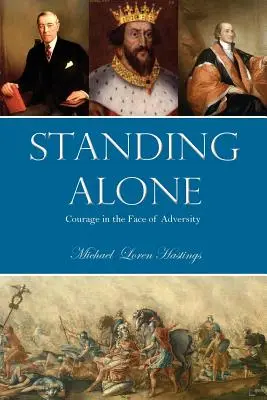 Stand Alone: Curajul în fața adversității (Courage in the Face of Adversity) - Standing Alone: Courage in the Face of Adversity
