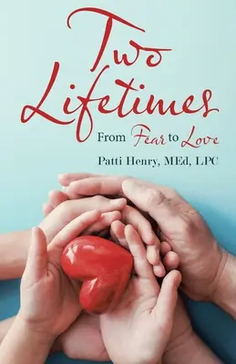 Două vieți: De la frică la iubire - Two Lifetimes: From Fear to Love