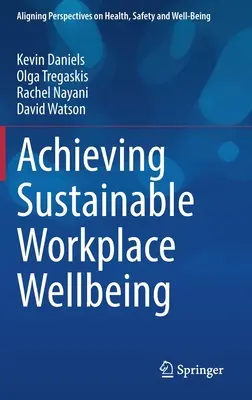 Atingerea unei bunăstări durabile la locul de muncă - Achieving Sustainable Workplace Wellbeing