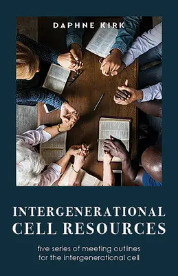 Resurse pentru celula intergenerațională: Cinci serii de schițe de întâlniri pentru celula intergenerațională - Intergenerational Cell Resources: Five Series of Meeting Outlines for the Intergenerational Cell