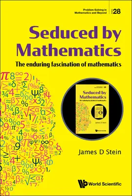 Sedus de matematică: Fascinația persistentă a matematicii - Seduced by Mathematics: The Enduring Fascination of Mathematics