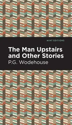 The Man Upstairs și alte povestiri - The Man Upstairs and Other Stories
