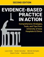 Evidence-Based Practice in Action, ediția a doua: Strategii cuprinzătoare, instrumente și sfaturi de la University of Iowa Hospitals & Clinics - Evidence-Based Practice in Action, Second Edition: Comprehensive Strategies, Tools, and Tips From University of Iowa Hospitals & Clinics