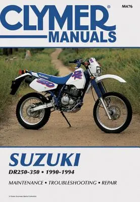 Clymer Suzuki Dr250-350, 1990-1994: Întreținere, depanare, reparații - Clymer Suzuki Dr250-350, 1990-1994: Maintenance, Troubleshooting, Repair