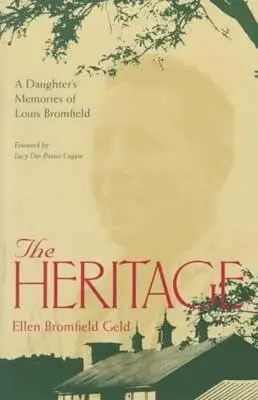 Moștenirea: A Daughter's Memories Of Louis Bromfield - The Heritage: A Daughter's Memoir Of Louis Bromfield